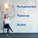 Pensamentos, palavras e ações individuais constroem no presente o futuro da Sociedade